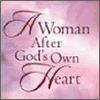 A Woman After God's Own Heart